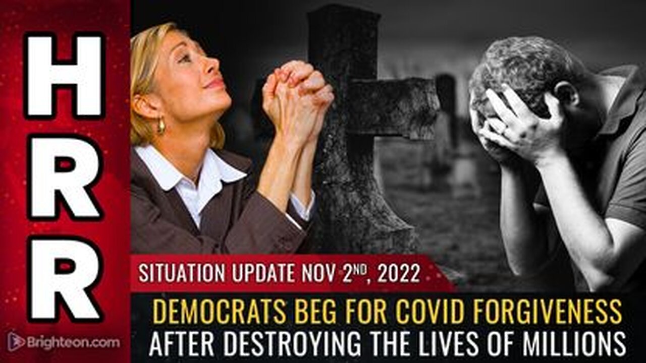 11-02-22 S.U. - Democrats BEG for covid forgiveness after DESTROYING the lives of millions