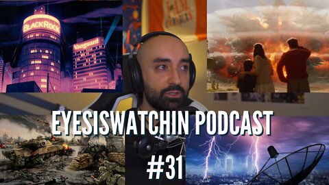 EyesIsWatchin Podcast #31 - Lethal Batches, Elite Scapegoats, Haarp & 5g, Blackrock