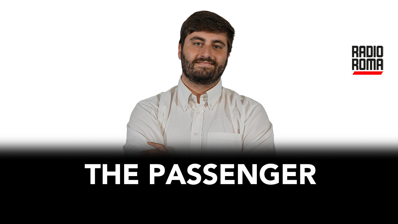 The Passenger – Gli Eventi che hanno portato il mondo a Roma