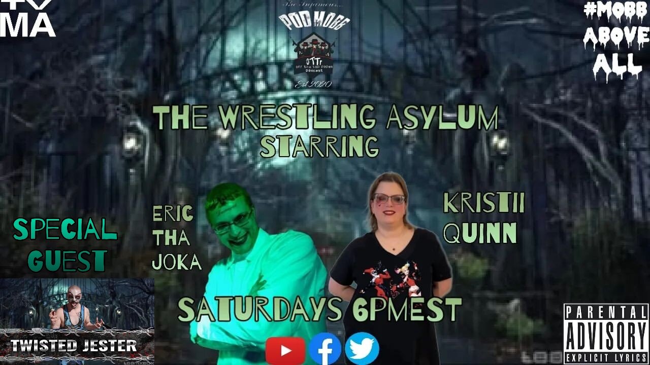 The Wrestling Asylum S5Ep5: We Just Clowning Around w/Special Guest Twisted Jester