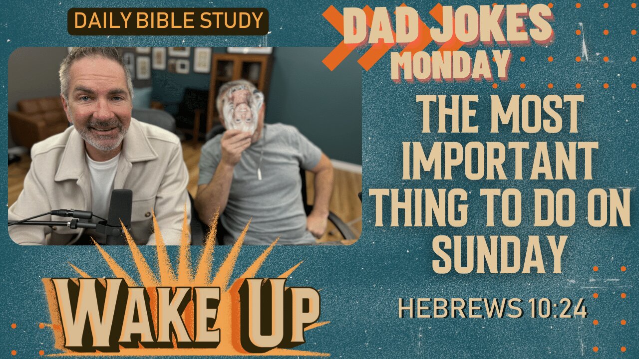 WakeUp Daily Devotional | The Most Important Thing to do on Sunday | Hebrews 10:24