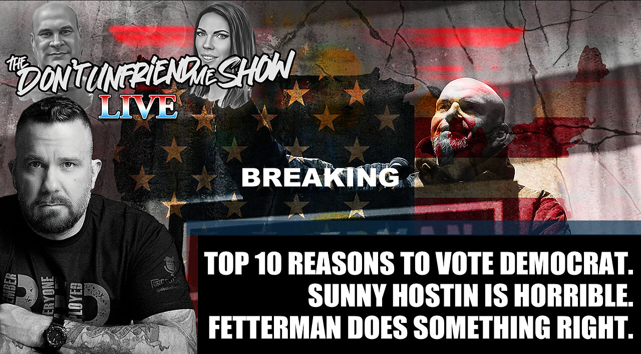 Top 10 reasons to vote Democrat LOL. Fetterman commercial. The View does it again. 04NOV22