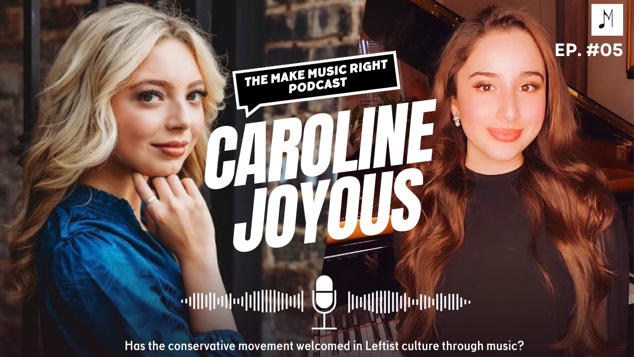 Conservatives Embrace Leftism in Music? - The Make Music Right Podcast - Episode #5, Caroline Joyous