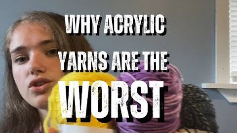 Is Acrylic Yarn Really That Bad?