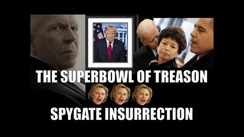 The SUPERBOWL of Treason. Choco and the Spygate Insurrection against a duly elected President