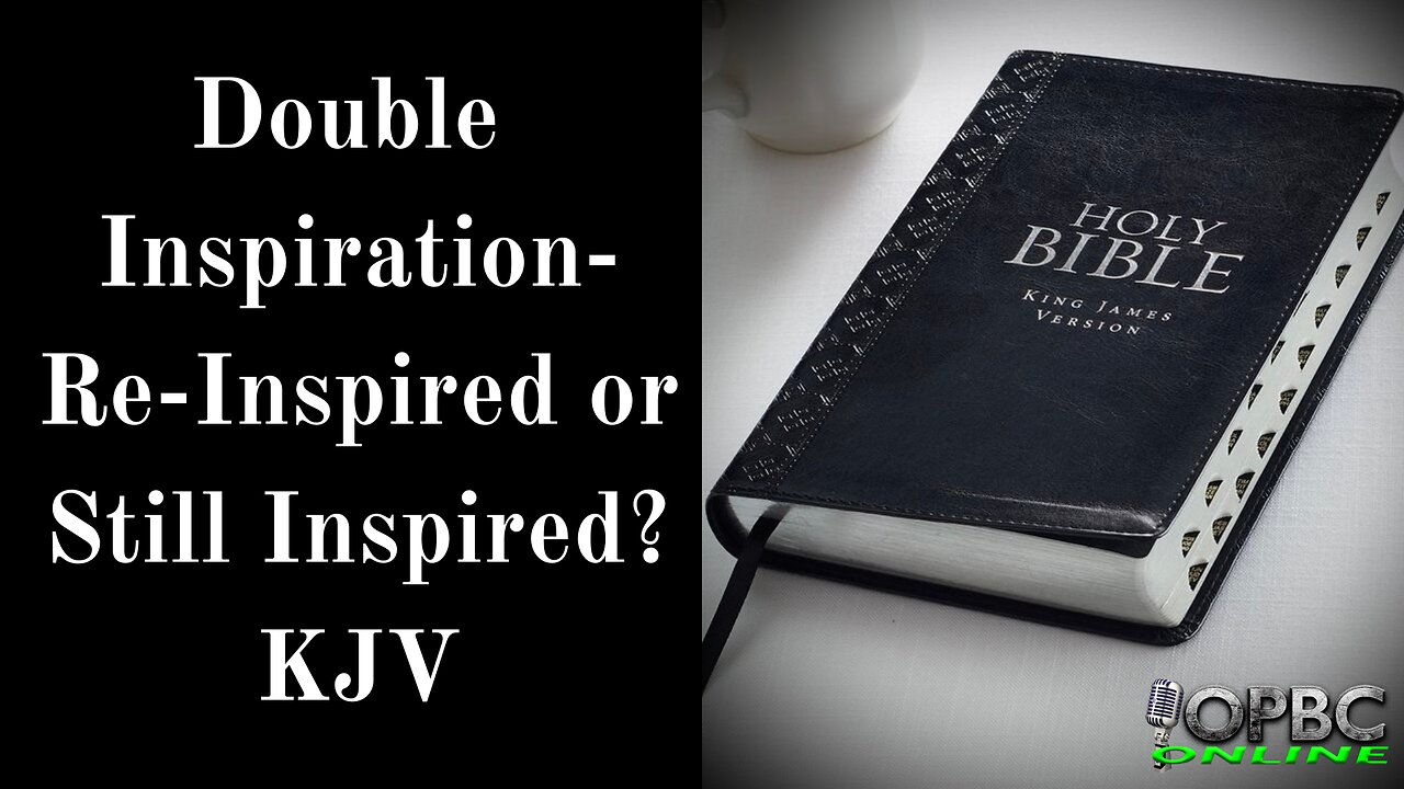 Double Inspiration, Re-Inspired or Still Inspired-KJV