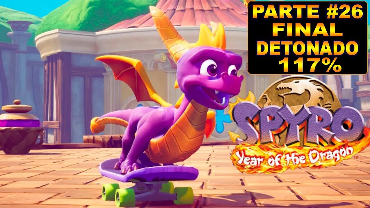 Spyro 3: Year Of The Dragon Remasterizado - [Parte 26 - Final] - Dublado PT-BR - Detonado 117%