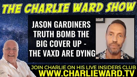 JASON GARDINERS TRUTH BOMB THE BIG COVER UP - THE VAXD ARE DYING