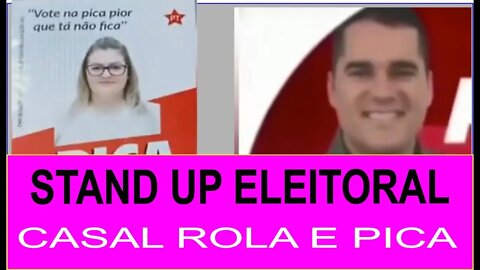 Stand Up Eleitoral - Candidato Casal Rola e Pica