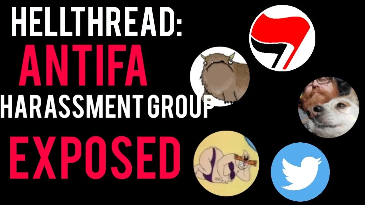 HELLTHREAD: Antifa Harrassment Group Exposed!! Twitter Needs to Stop Sleeping!