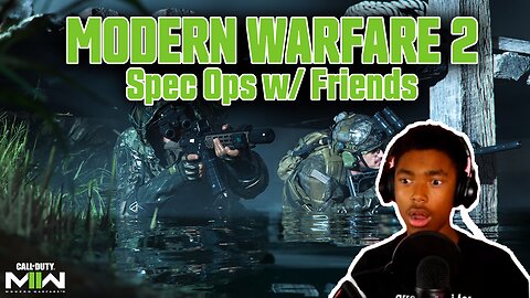 Spec Ops & More With Friends - Modern Warfare 2 (2022)