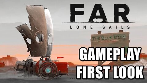 FAR: Lone Sails - Gameplay PC First Look