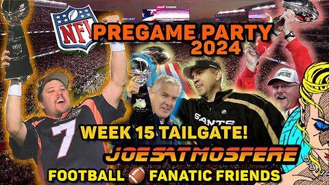 NFL Pregame Party! Week 15, 2024 Tailgate!