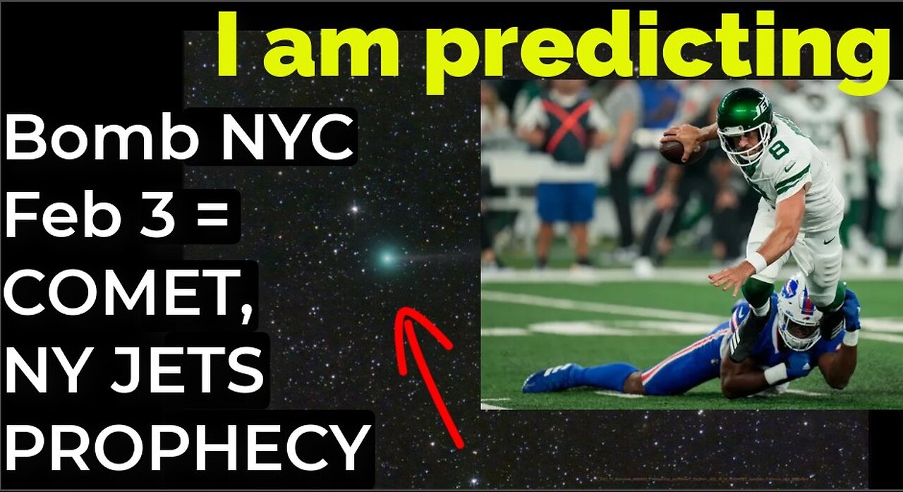 I am predicting: Bomb in NYC on Feb 3 = COMET, NY JETS 9/11 PROPHECY