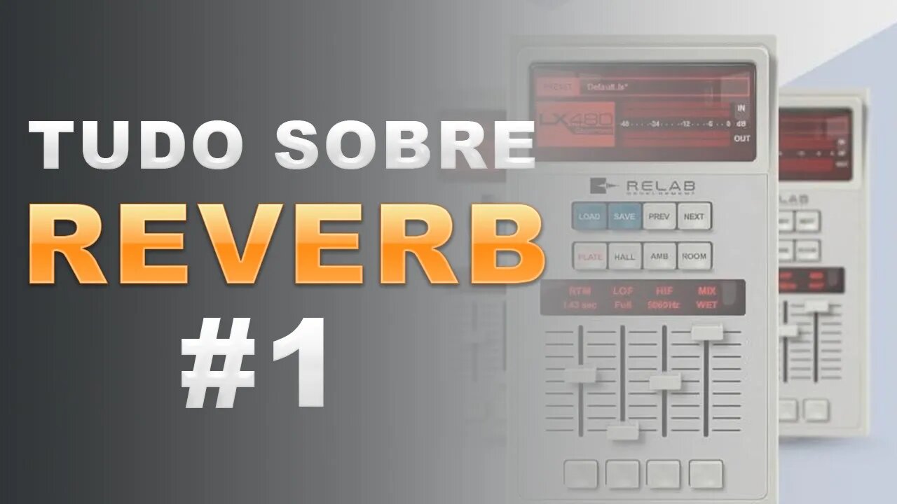 Reverb - Como Funciona? O que é? Quais os tipos? - Tudo Sobre Reverb P.1