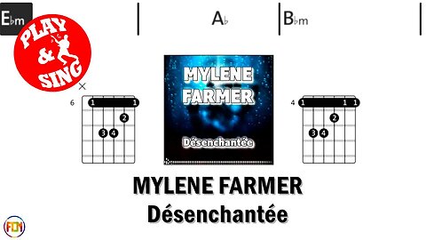 MYLENE FARMER Désenchantée FCN GUITAR CHORDS & LYRICS