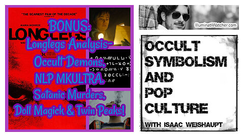 BONUS: Longlegs Analysis- Occult Demons, NLP MKULTRA, Satanic Murders, Doll Magick & Twin Peaks!
