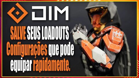 DESTINY 2 - Como salvar suas configurações, seus Loadouts | DIM - DESTINY ITEM MANAGER