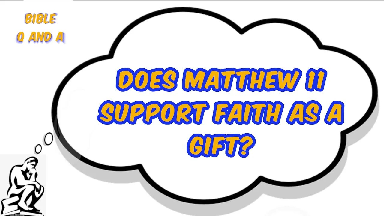 Does God Grant People Faith? / Calvinism