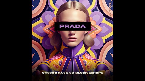 CASSO X RAYE X D BLOCK EUROPE-PRADA-OFFICIAL VIDEO