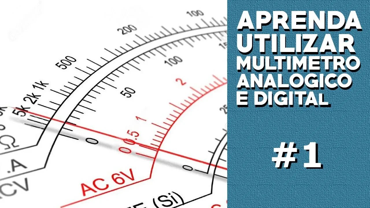 Aprenda Como Utilizar Multímetro Analógico e Digital - Passo á Passo