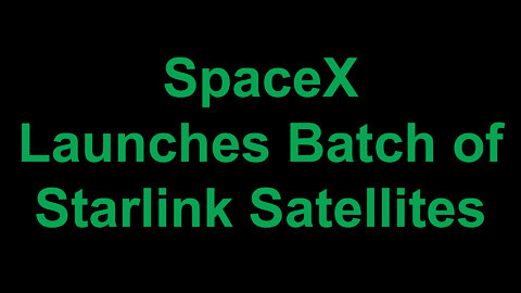 SpaceX Launches Batch of Starlink Satellites