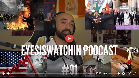 EYESISWATCHIN PODCAST #91 - WORLDWIDE PROTESTS, DEATH OF THE DOLLAR, FALSE FLAGS, TIKTOK BILL