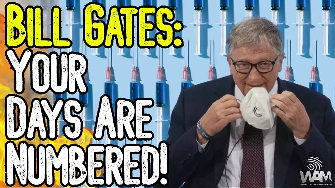 BILL GATES YOUR DAYS ARE NUMBERED! - Scientists Call Out Gates! - Vax Causes AIDS & Miscarriage!