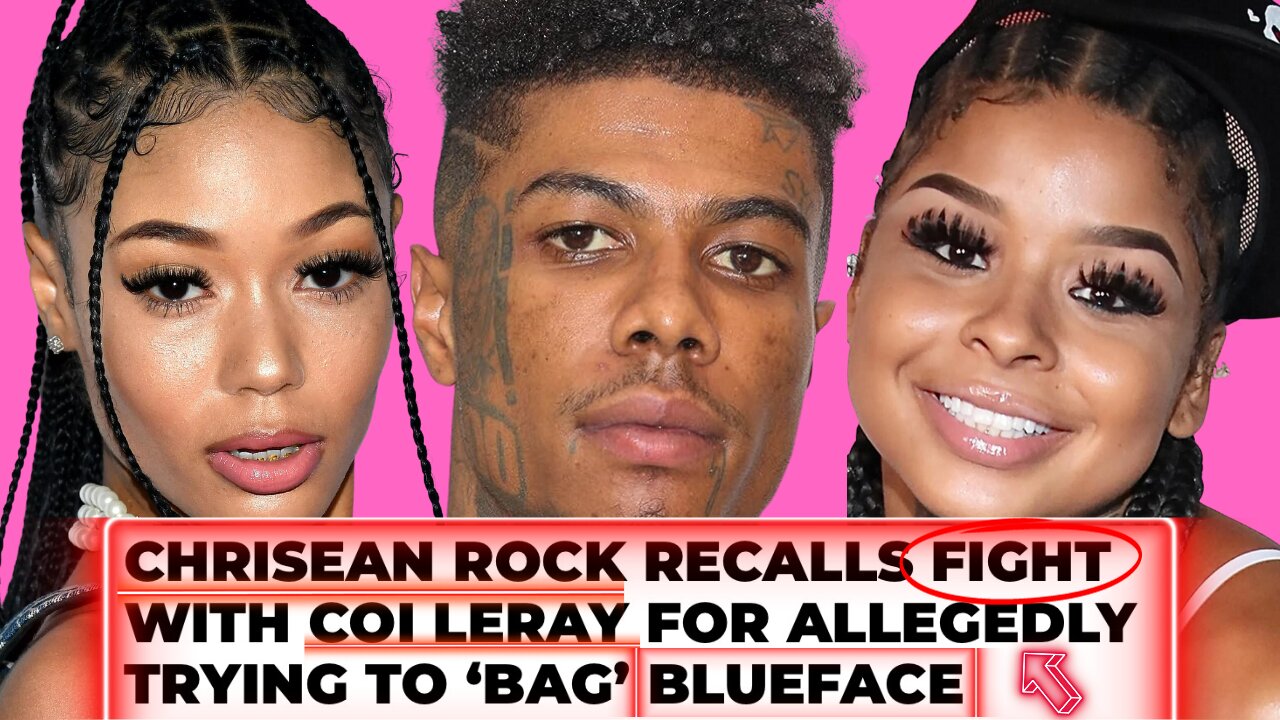 Chrisean Rock FIGHT Coi Leray Over Blueface, Coi Leray DENIES It All 🥊