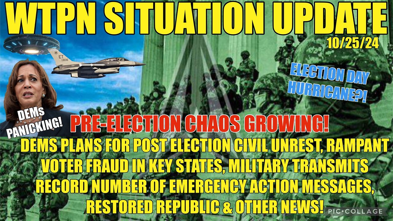 WTPN SIT/UP 10/25/24 “PRE-ELECTION CHAOS GROWING!”