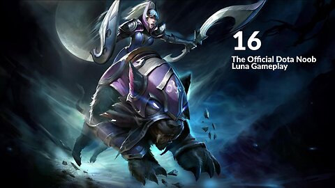 Dota 2: The Official Dota Noob - Episode 16
