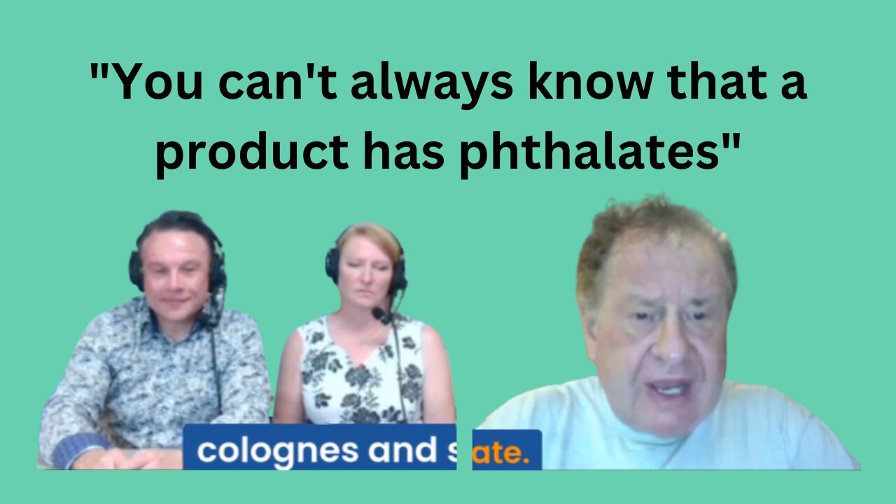 Dangers of Phthalates with David Steinman and Shawn & Janet Needham R. Ph.