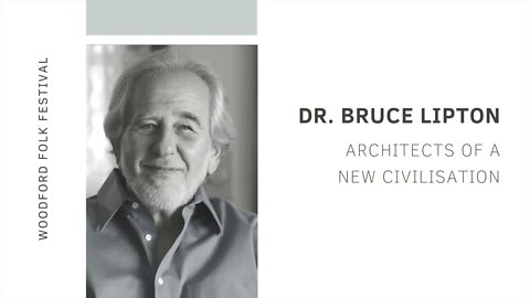 Bruce Lipton I Architects of a New Civilization Ep. 1