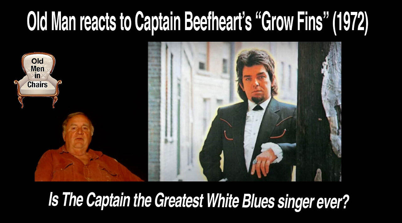 Old Man reacts to Captain Beefheart's "Grow fins" (1972)