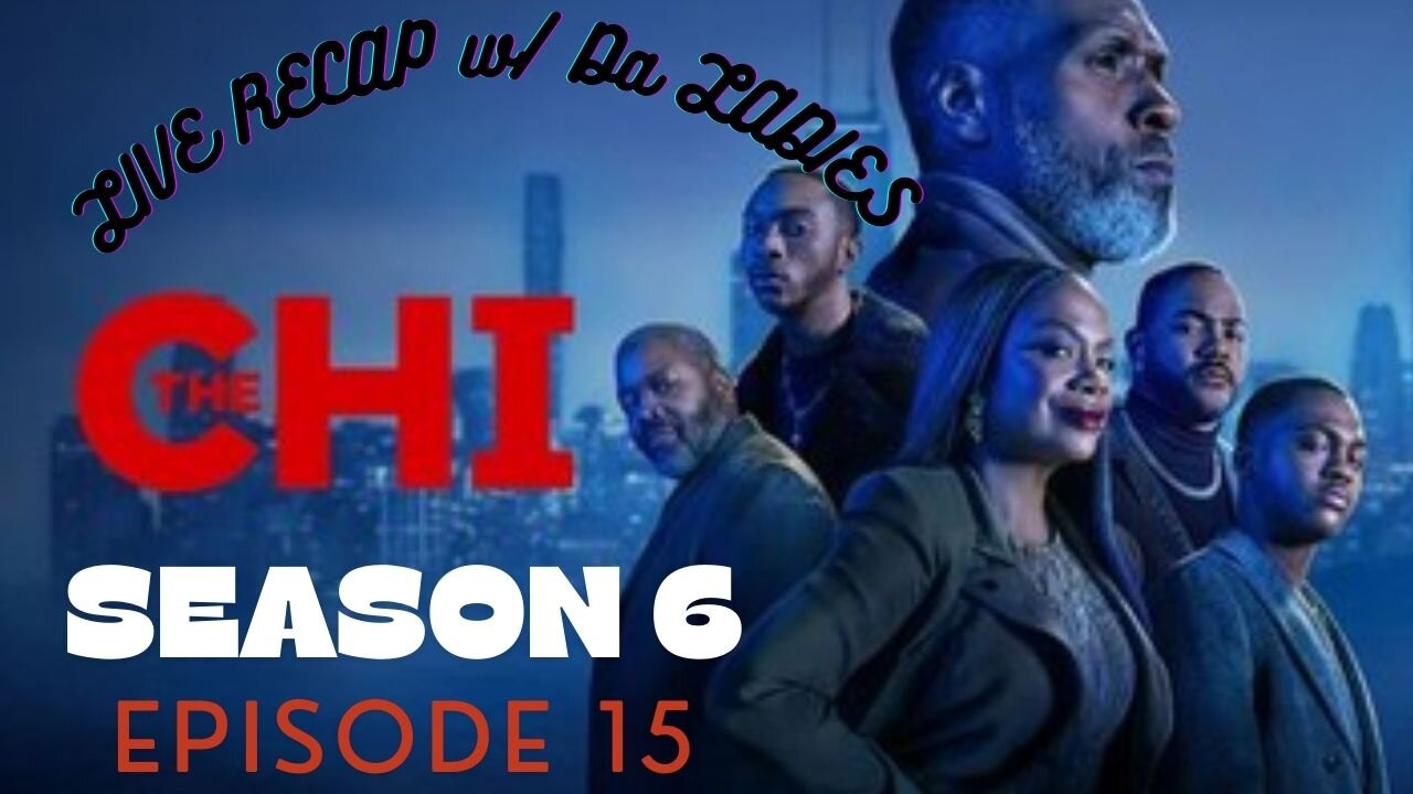 LIVE RECAP & DISCUSSION w/ Da LADIES: The Chi: S6 E15 · Tower of Terror