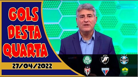 TODOS OS GOLS DESTA QUARTA FEIRA: 27/04/2022 - GOLS DA LIBERTADORES E GOLS DA SULAMERICANA.