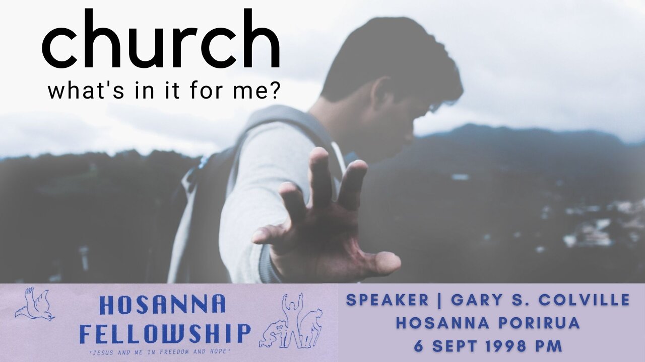 Church: What's In It For Me (Gary Colville) | Hosanna Porirua