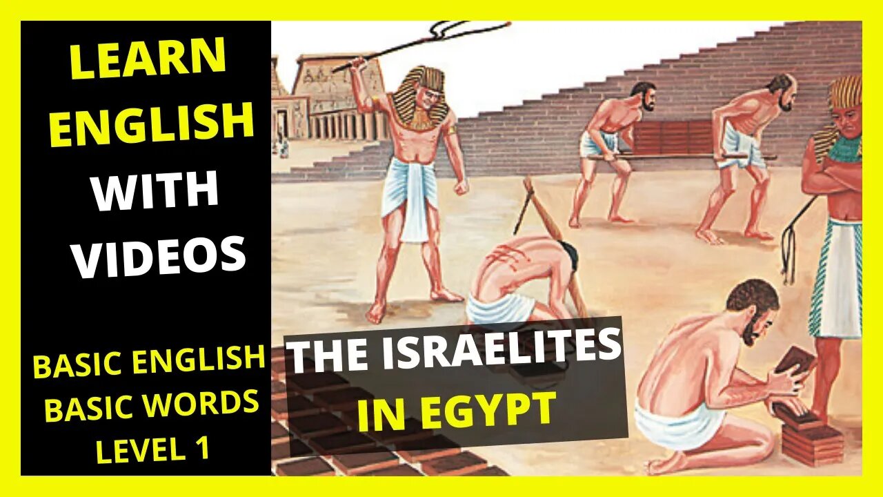 LEARN ENGLISH THROUGH STORY LEVEL 1 - The Israelites in Egypt.