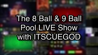 The 8 Ball & 9 Ball Pool LIVE Show with ITSCUEGOD