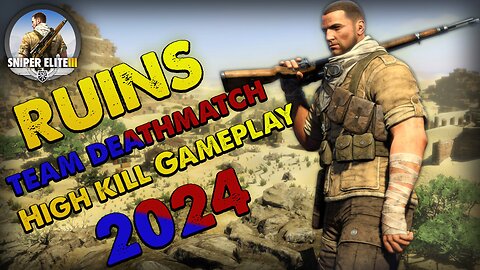 2024 Intense Team Deathmatch on Ruins | Sniper Elite 3 Multiplayer Action