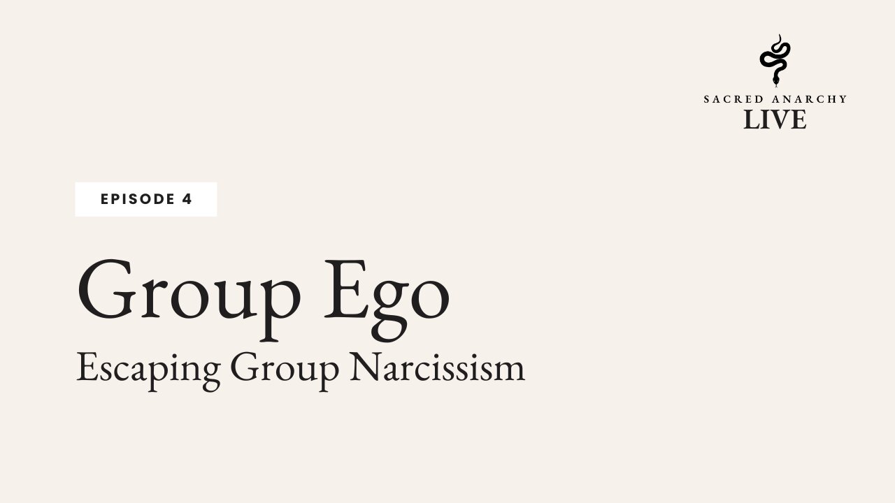 [Ep 4] Group Ego: Escaping Group Narcissim