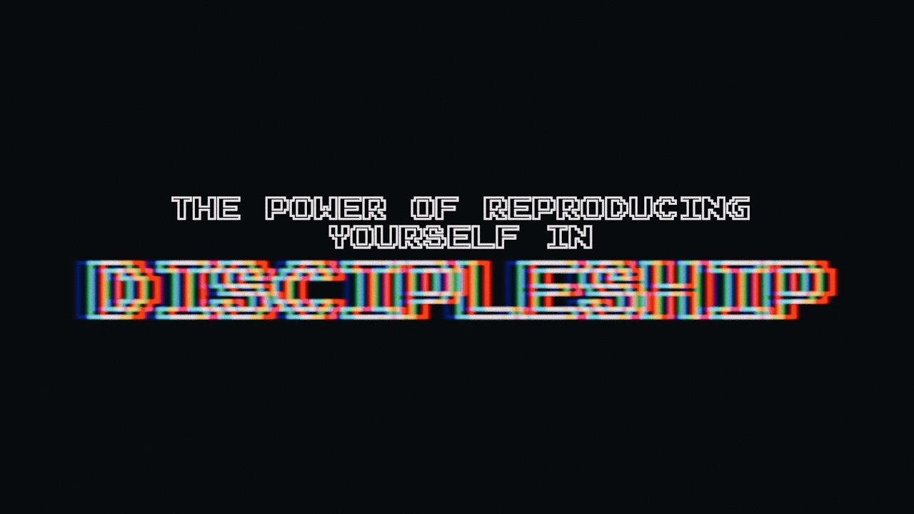 The Power of Reproducing Yourself In Discipleship | Episode 36