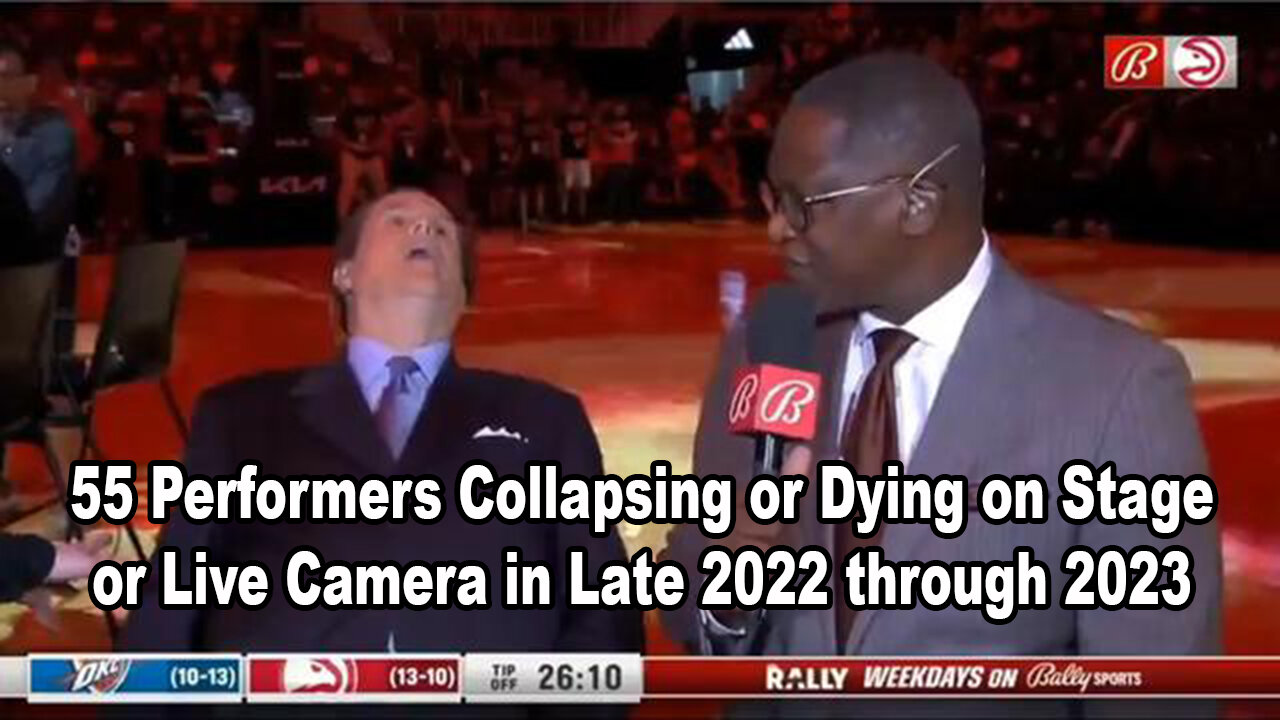 55 Performers Collapsing or Dying on Stage or Live Camera in Late 2022 through 2023