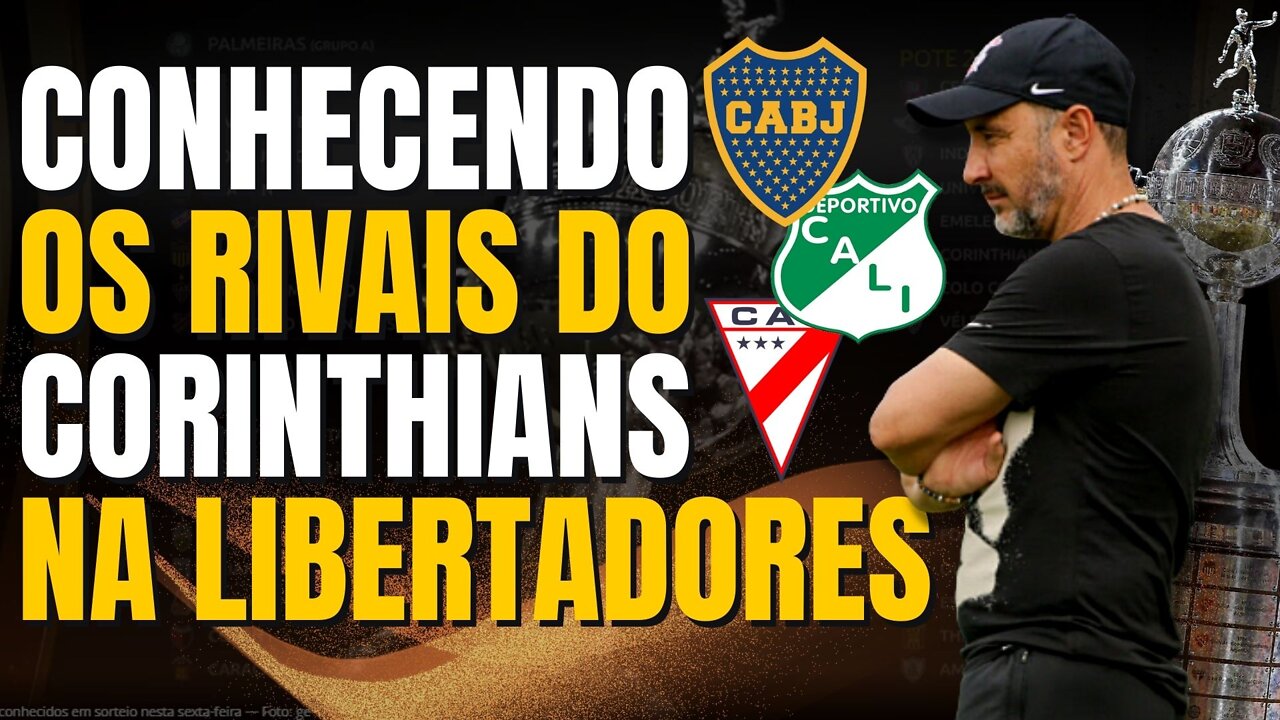 Entenda como jogam os adversários do Corinthians na Libertadores