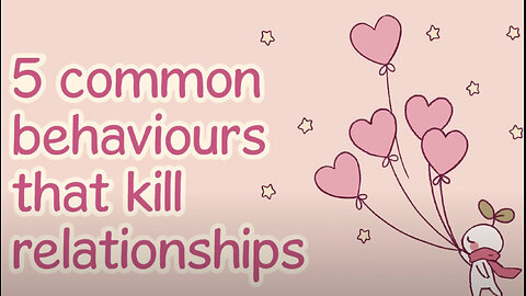 5 Common Behaviors That Kill Relationships