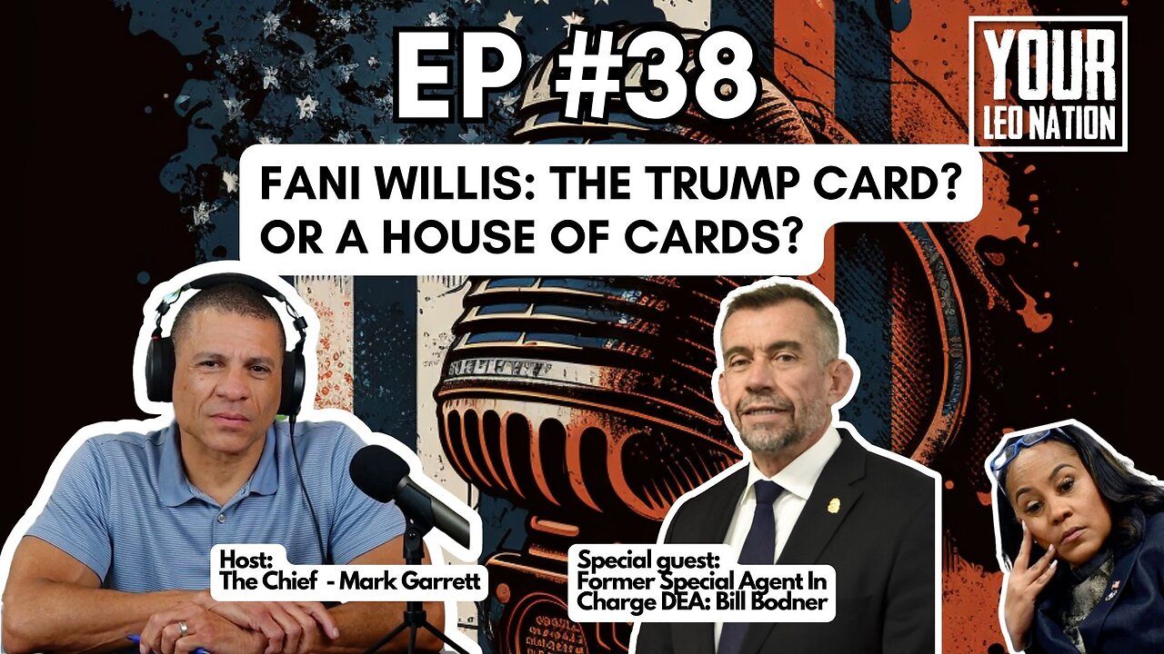 Fani Willis: The Trump Card? Or a house of cards? Ep 38