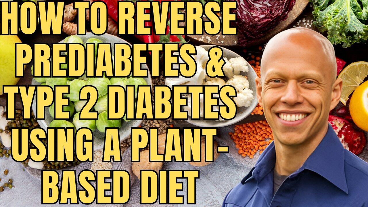 How to REVERSE (not manage) prediabetes and type 2 diabetes using a plant-based diet