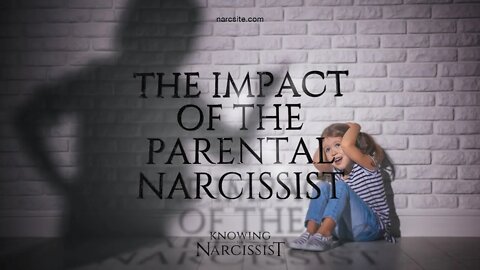 The Impact of the Parental Narcissist