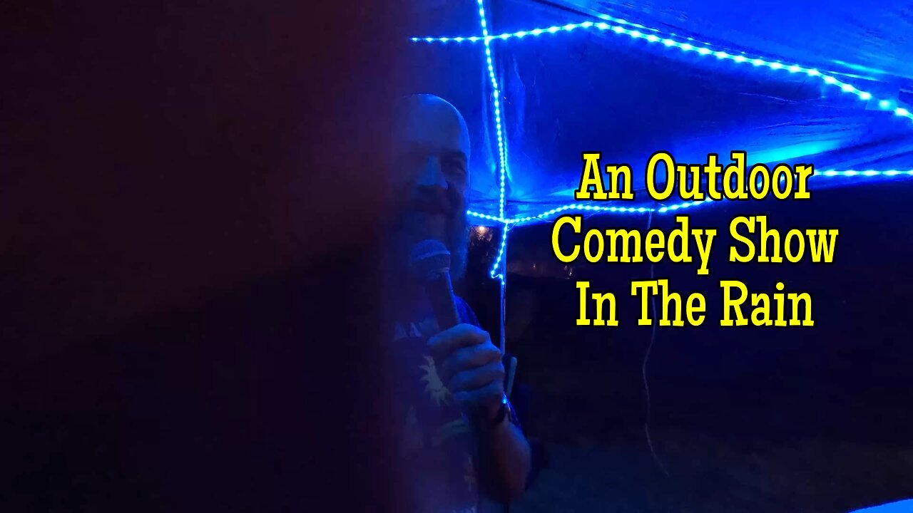 I Did Comedy Outdoors In The Rain