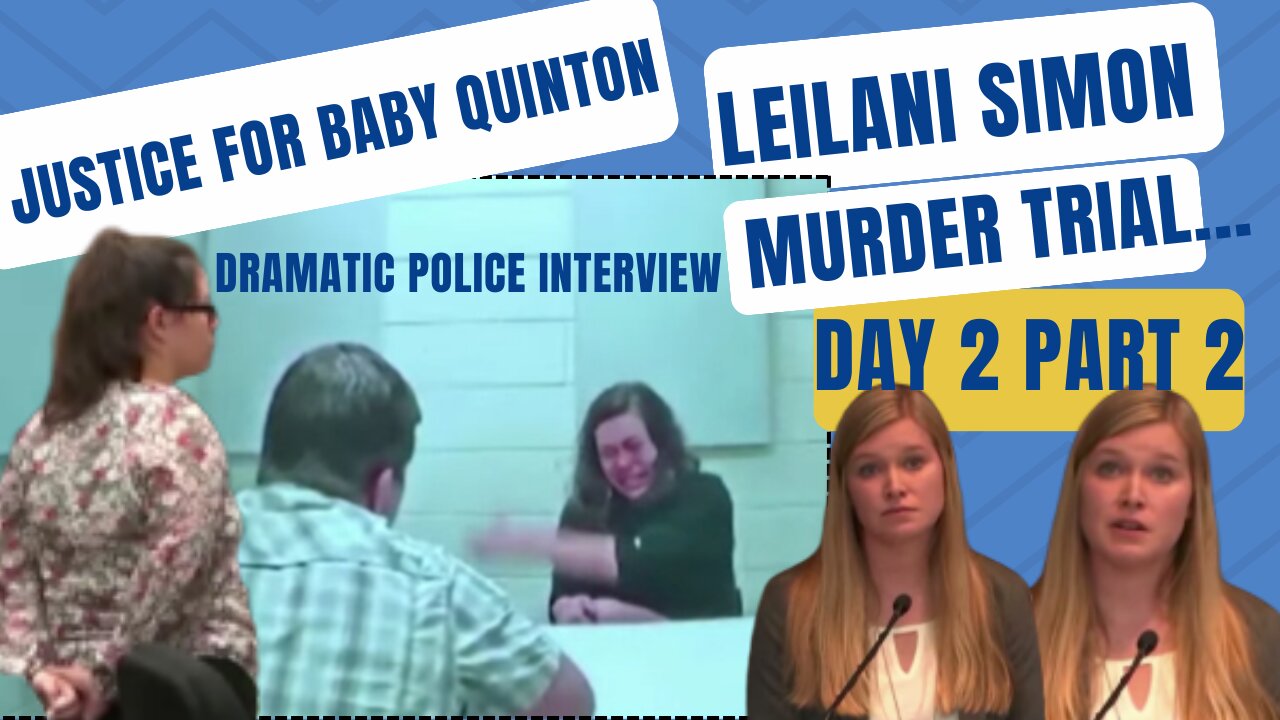 **Dramatic Police Interview**" Leilani Simon Murder Trial Day 2 /Part 2 Justice for Baby Quinton